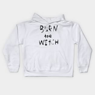 Burn The Witch Text Kids Hoodie